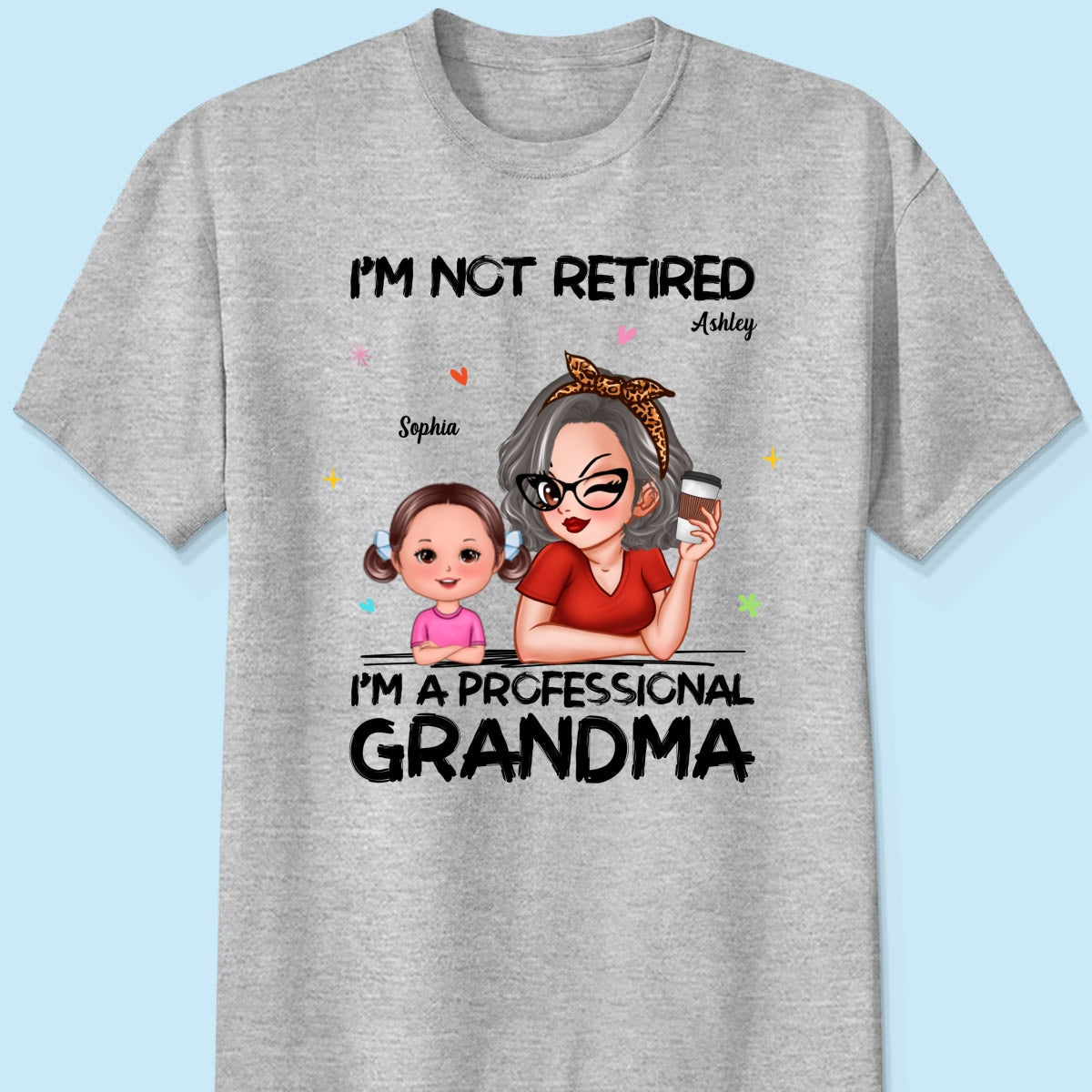 I'm Not Retired I'm A Professional Grandma Personalized Shirt, Retirement Gift For Grandma