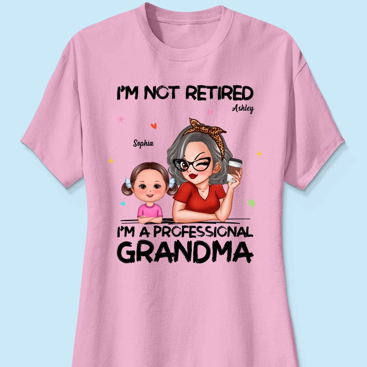 I'm Not Retired I'm A Professional Grandma Personalized Shirt, Retirement Gift For Grandma