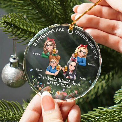If Everyone Had A Friend Like You 3D Effect Besties - Personalized Circle Acrylic Ornament