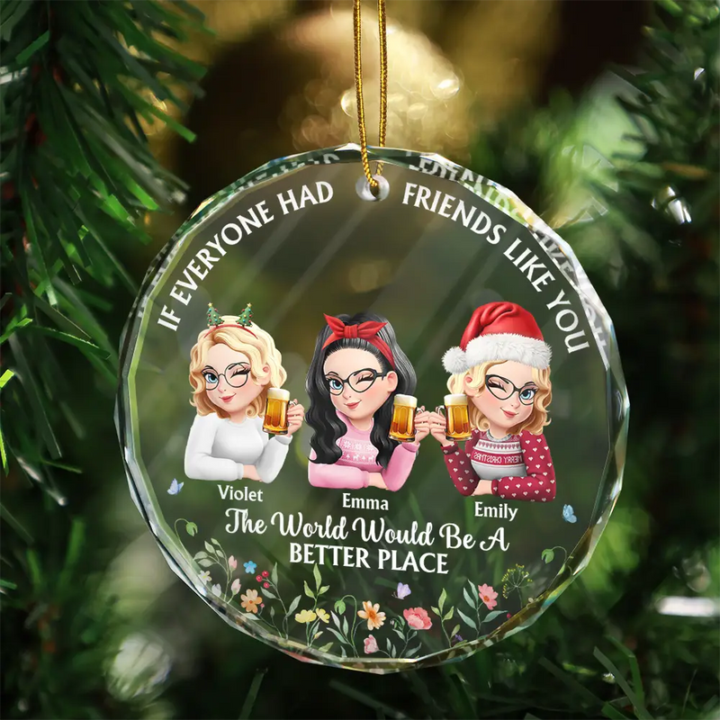 If Everyone Had A Friend Like You 3D Effect Besties - Personalized Circle Acrylic Ornament