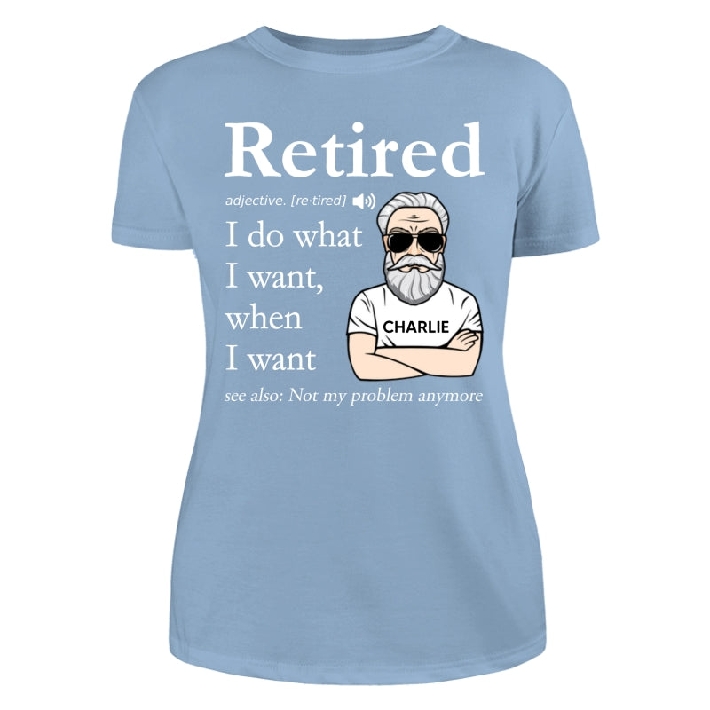 Retired Definition Happy Retirement Funny Gift Personalized Shirt, Father's Day Gift For Dad, For Grandpa, For Husband