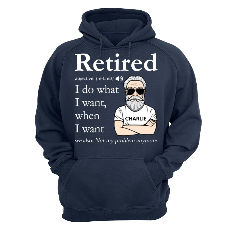 Retired Definition Happy Retirement Funny Gift Personalized Shirt, Father's Day Gift For Dad, For Grandpa, For Husband