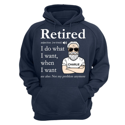 Retired Definition Happy Retirement Funny Gift Personalized Shirt, Father's Day Gift For Dad, For Grandpa, For Husband