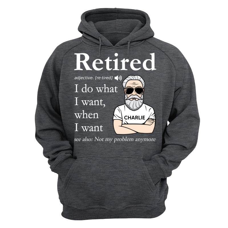 Retired Definition Happy Retirement Funny Gift Personalized Shirt, Father's Day Gift For Dad, For Grandpa, For Husband