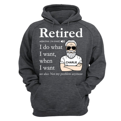 Retired Definition Happy Retirement Funny Gift Personalized Shirt, Father's Day Gift For Dad, For Grandpa, For Husband