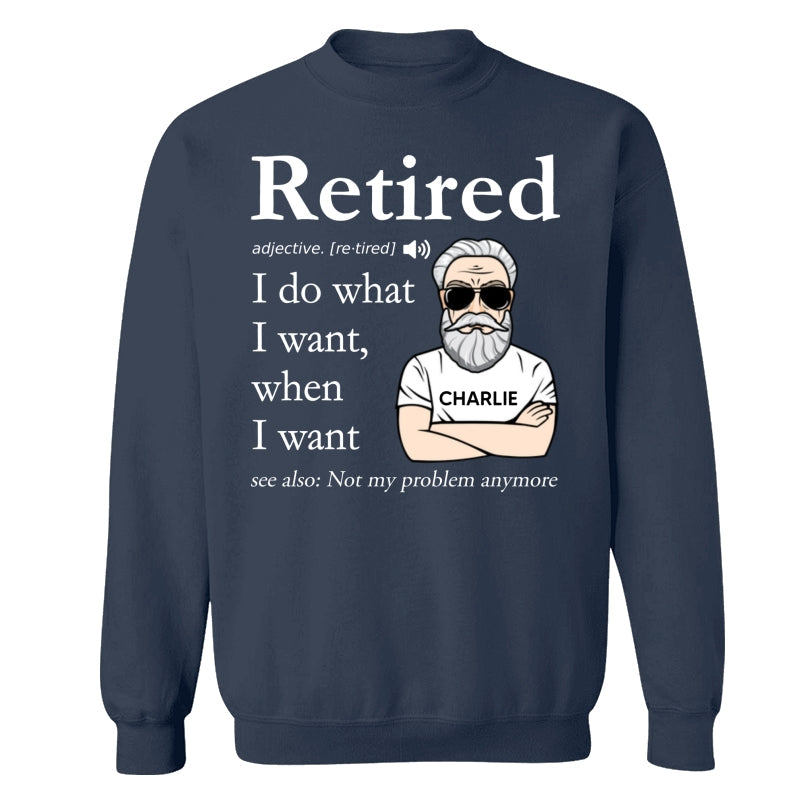 Retired Definition Happy Retirement Funny Gift Personalized Shirt, Father's Day Gift For Dad, For Grandpa, For Husband
