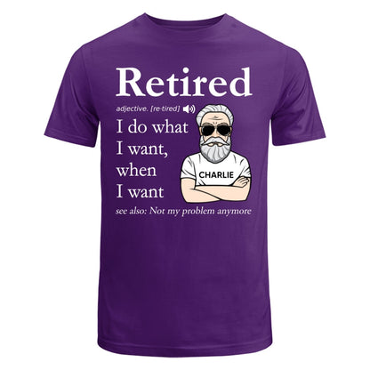 Retired Definition Happy Retirement Funny Gift Personalized Shirt, Father's Day Gift For Dad, For Grandpa, For Husband