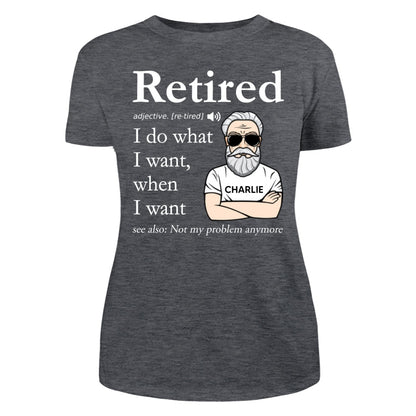 Retired Definition Happy Retirement Funny Gift Personalized Shirt, Father's Day Gift For Dad, For Grandpa, For Husband