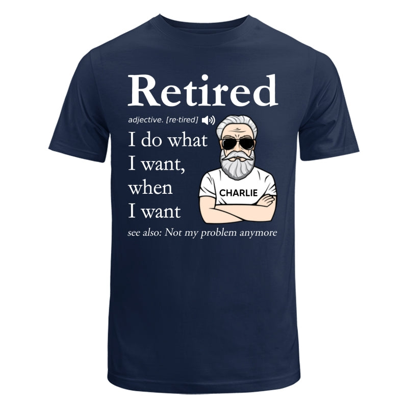 Retired Definition Happy Retirement Funny Gift Personalized Shirt, Father's Day Gift For Dad, For Grandpa, For Husband