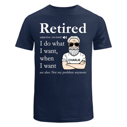 Retired Definition Happy Retirement Funny Gift Personalized Shirt, Father's Day Gift For Dad, For Grandpa, For Husband