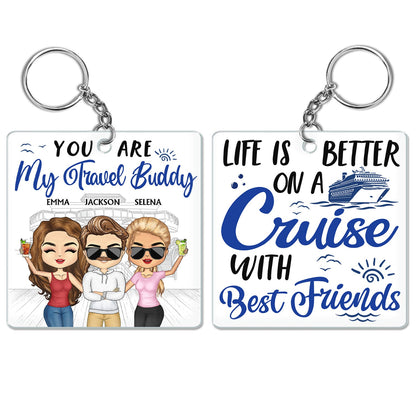 Life Is Better On A Cruise With Best Friends - Birthday, Traveling, Cruising Gift For BFF, Siblings, Colleagues - Personalized Custom Acrylic Keychain