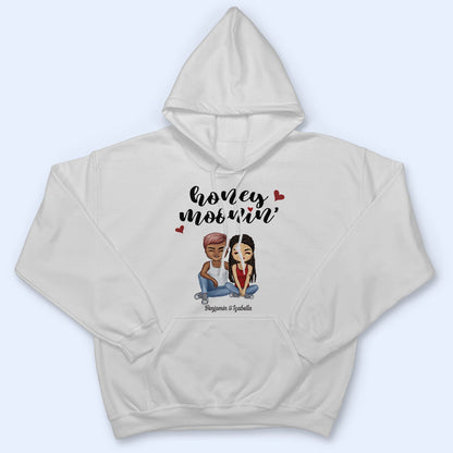 Honeymoonin - Anniversary, Birthday, Funny Gift For Spouse, Husband, Wife, Family, Couple - Personalized Custom T Shirt