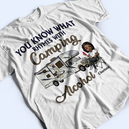 You Know What Rhymes With Camping Alcohol - Gift For Camping Lovers - Personalized Custom T Shirt