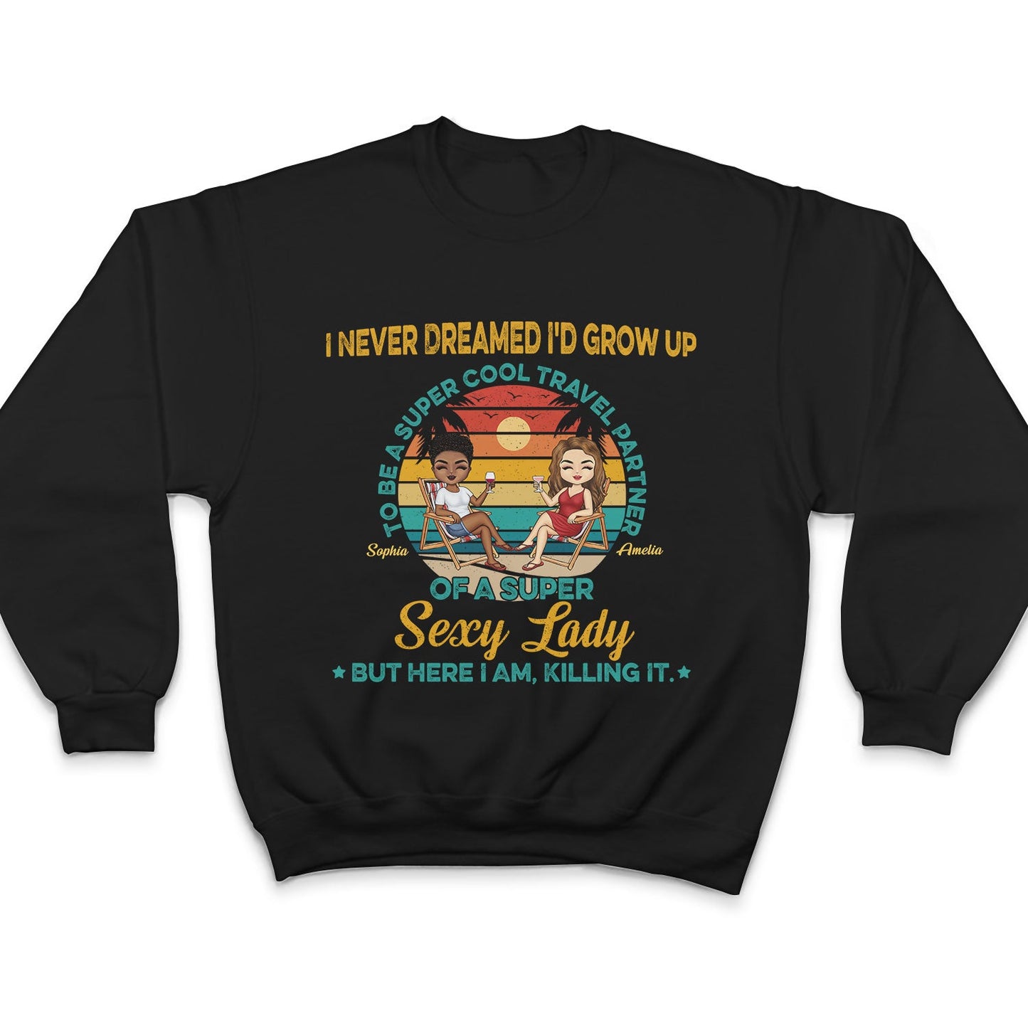 I Never Dreamed I'd Grow Up To Be A Super Cool Travel Partner - Anniversary, Birthday Gift For Spouse, Boyfriend, Girlfriend, Husband, Wife, Traveling Lovers - Personalized Custom T Shirt