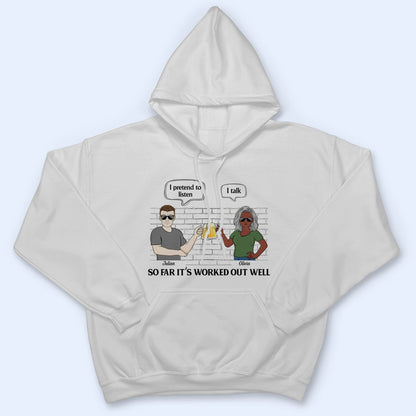 So Far It's Worked Out Well Married Speech - Gift For Couples - Personalized Custom T Shirt