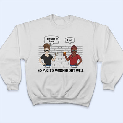 So Far It's Worked Out Well Married Speech - Gift For Couples - Personalized Custom T Shirt