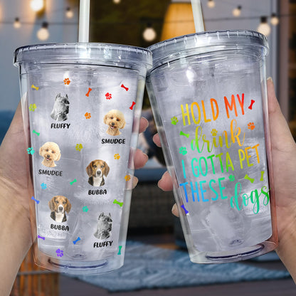 Custom Photo Funny Family Pet Face I Gotta Pet These Dogs - Funny Gift For Dog Lovers, Dog Mom, Dog Dad - Personalized Acrylic Insulated Tumbler With Straw