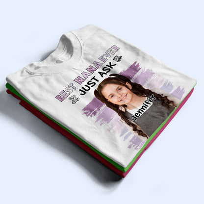 Custom Photo Best Mom Ever Just Ask - Birthday, Loving Gift For Mother, Grandma, Pet Lovers - Personalized T Shirt