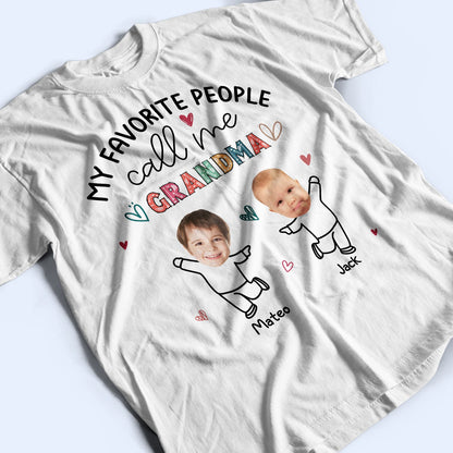 Custom Photo My Favorite People Call Me Nana, Mom - Loving Gift For Mother, Grandma, Grandmother - Personalized T Shirt
