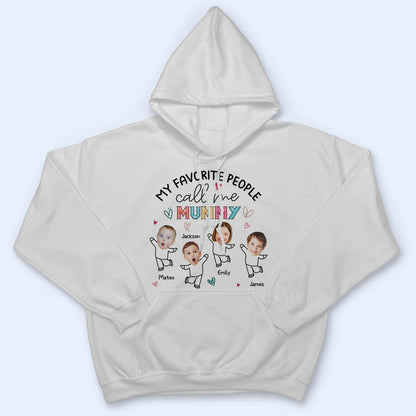 Custom Photo My Favorite People Call Me Nana, Mom - Loving Gift For Mother, Grandma, Grandmother - Personalized T Shirt