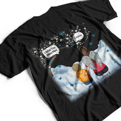 I Miss You I Know - Memorial Gift For Family, Friends, Siblings - Personalized T Shirt