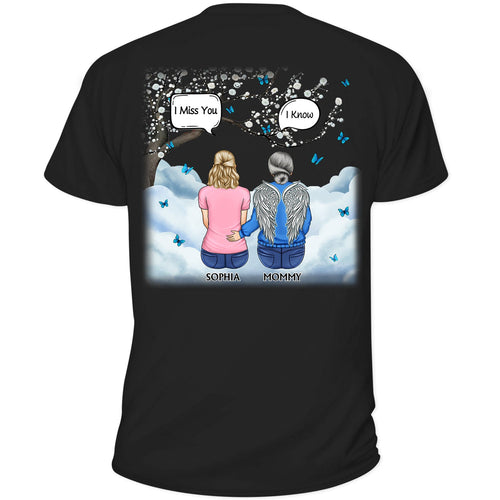 I Miss You I Know - Memorial Gift For Family, Friends, Siblings - Personalized T Shirt