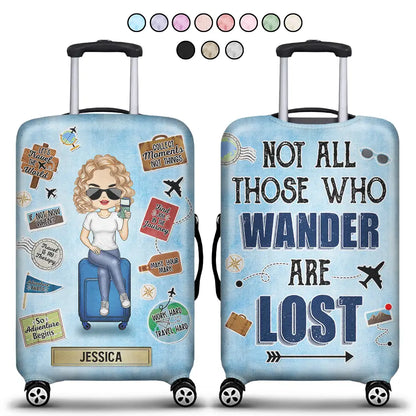 Not All Those Who Wander Are Lost - Personalized Luggage Cover