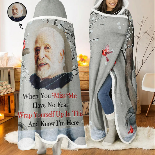 Custom Photo When You Miss Me Memorial - Personalized Wearable Hooded Blanket