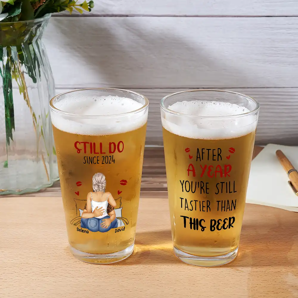 Still Tastier Than This Beer I Promise - Personalized Beer Glass