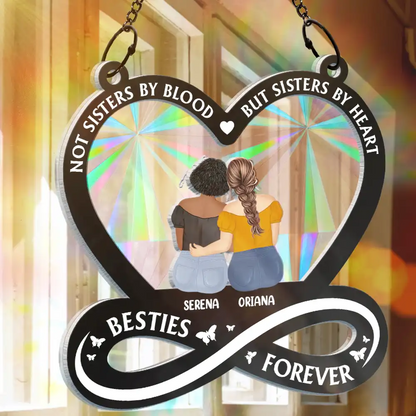 Not Sisters By Blood But Sisters By Heart - Personalized Window Hanging Rainbow Suncatcher