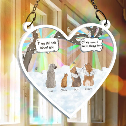 They Still Talk About You Pet Memorial - Personalized Window Hanging Rainbow Suncatcher