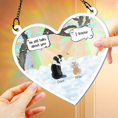 They Still Talk About You Pet Memorial - Personalized Window Hanging Rainbow Suncatcher