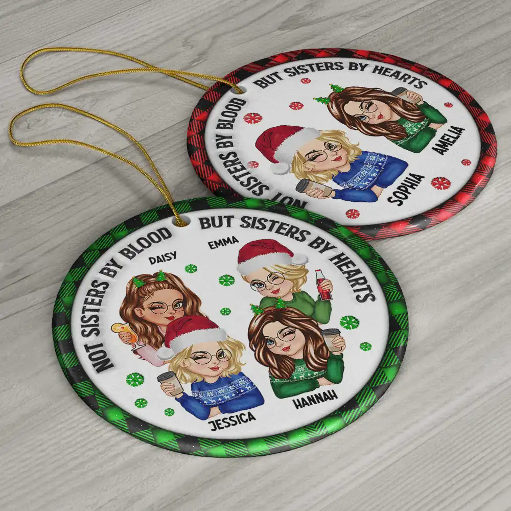 Not Sisters By Blood But Sisters By Hearts - 3D Inflated Effect Printed Ornament, Personalized Circle Ornament