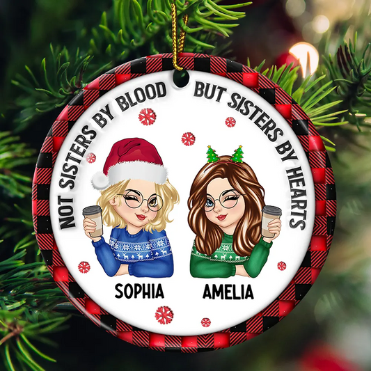 Not Sisters By Blood But Sisters By Hearts - 3D Inflated Effect Printed Ornament, Personalized Circle Ornament