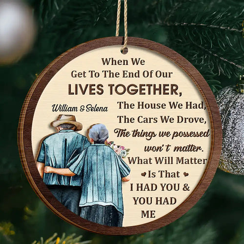 When We Get To The End Old Couples - Personalized Wooden Ornament
