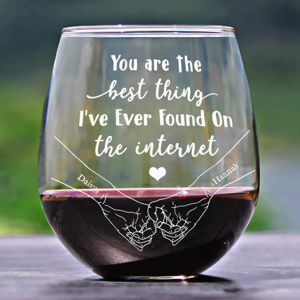 You Are The Best Thing I've Ever Found On The Internet Couple - Personalized Stemless Wine Glass