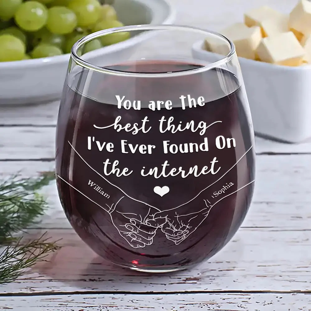 You Are The Best Thing I've Ever Found On The Internet Couple - Personalized Stemless Wine Glass