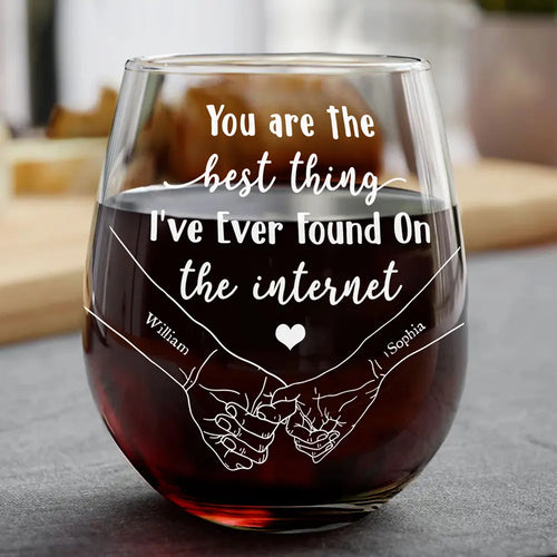 You Are The Best Thing I've Ever Found On The Internet Couple - Personalized Stemless Wine Glass