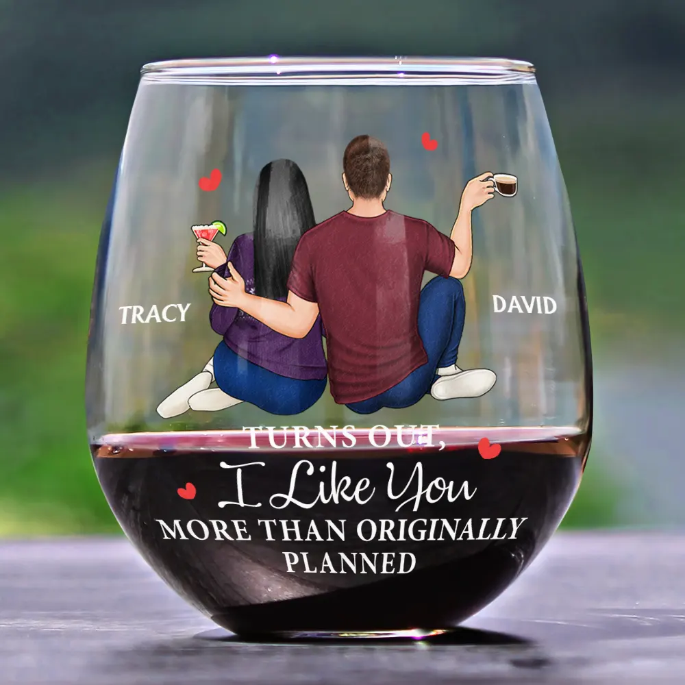 Turns Out I Like You More Than Originally Planned Couple - Personalized Stemless Wine Glass