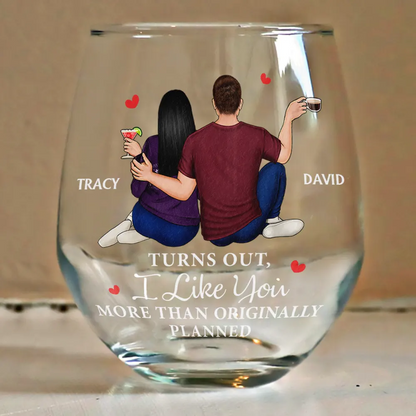 Turns Out I Like You More Than Originally Planned Couple - Personalized Stemless Wine Glass