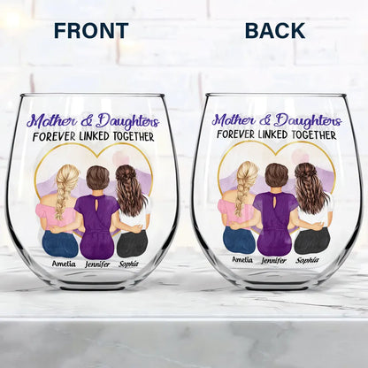 Mother & Daughters Forever Linked Together - Personalized Stemless Wine Glass