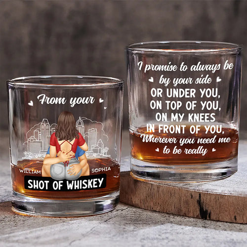 I Promise To Always Be By Your Side - Personalized Whiskey Glass