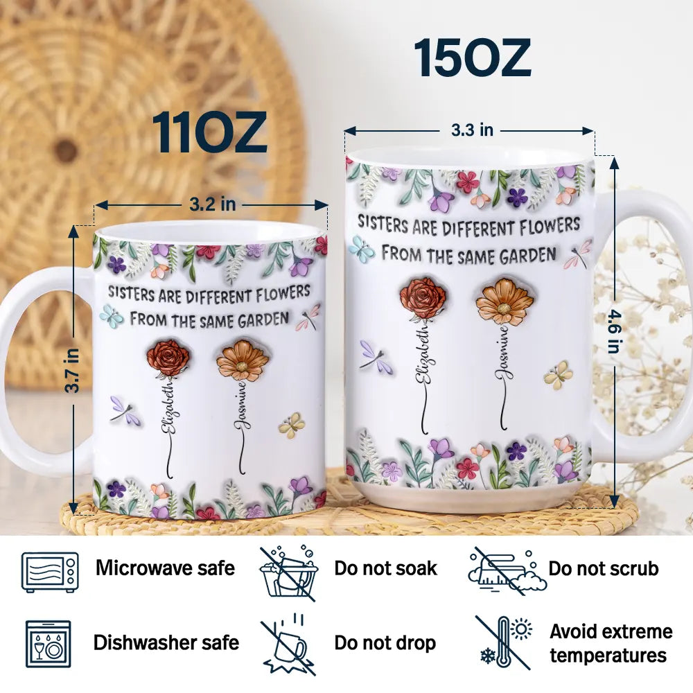 Sisters Are Different Flowers From The Same Garden Birth Flowers - 3D Inflated Effect Printed Mug, Personalized White Edge-to-Edge Mug