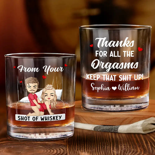 Thanks For All The Orgasms - Personalized Whiskey Glass