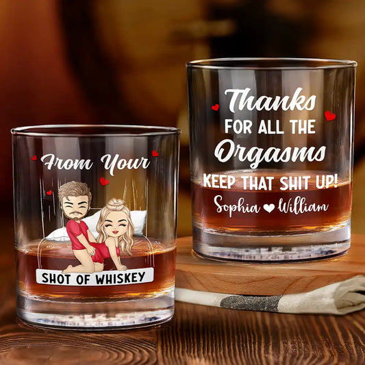 Thanks For All The Orgasms - Personalized Whiskey Glass