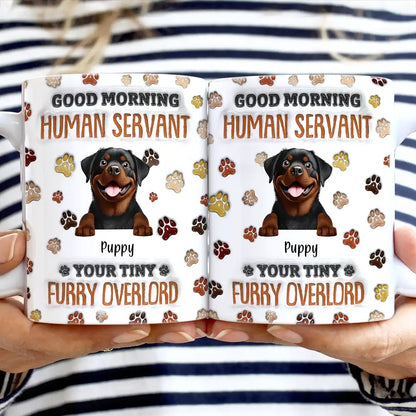 Good Morning Human Servant Funny Cat - 3D Inflated Effect Printed Mug, Personalized White Edge-to-Edge Mug