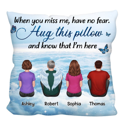 When You Miss Me Have No Fear Family Members Grandma Grandpa Dad Mom Kids Dogs Cats Memorial Keepsake Sky Personalized Pillow