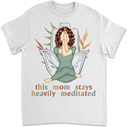 Yoga Lovers - This Mom Stays Heavily Meditated - Personalized Unisex T-shirt, Hoodie, Sweatshirt Shirts & Tops The Next Custom Gift