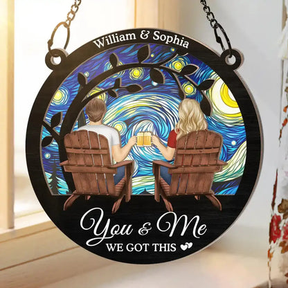 You And Me We Got This Day And Night - Personalized Window Hanging Suncatcher Ornament Hanging Suncatcher Ornament The Next Custom Gift