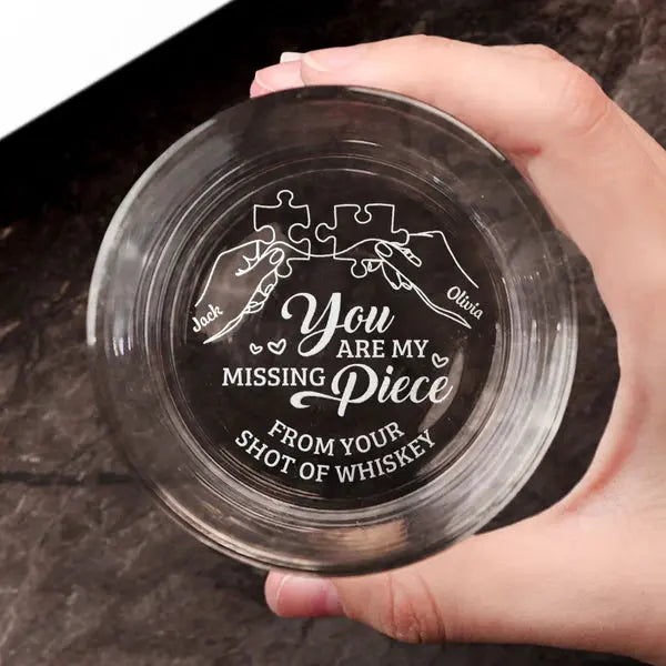 You Are My Missing Piece - Personalized Engraved Whiskey Glass Whiskey Glass The Next Custom Gift